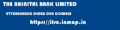 THE NAINITAL BANK LIMITED  UTTARAKHAND DEHRA DUN DOIWALA   ifsc code